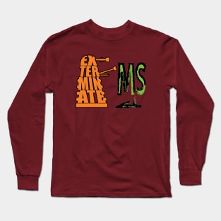 Exterminate MS Long Sleeve T-Shirt